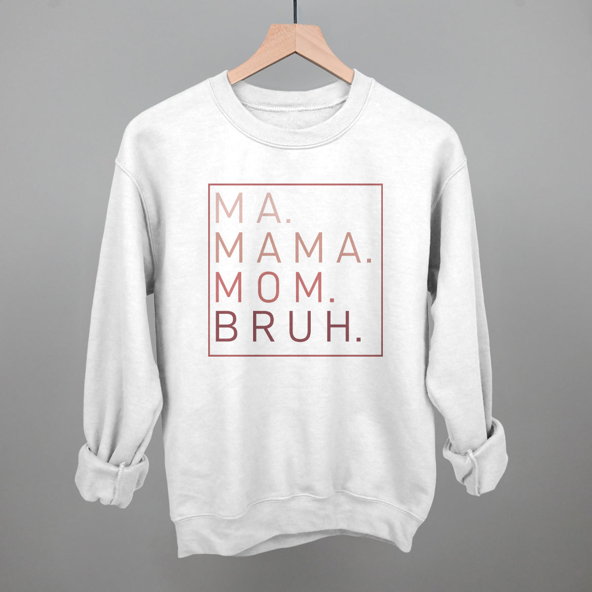 Ma Mama Mom Bruh (Blush Rose)