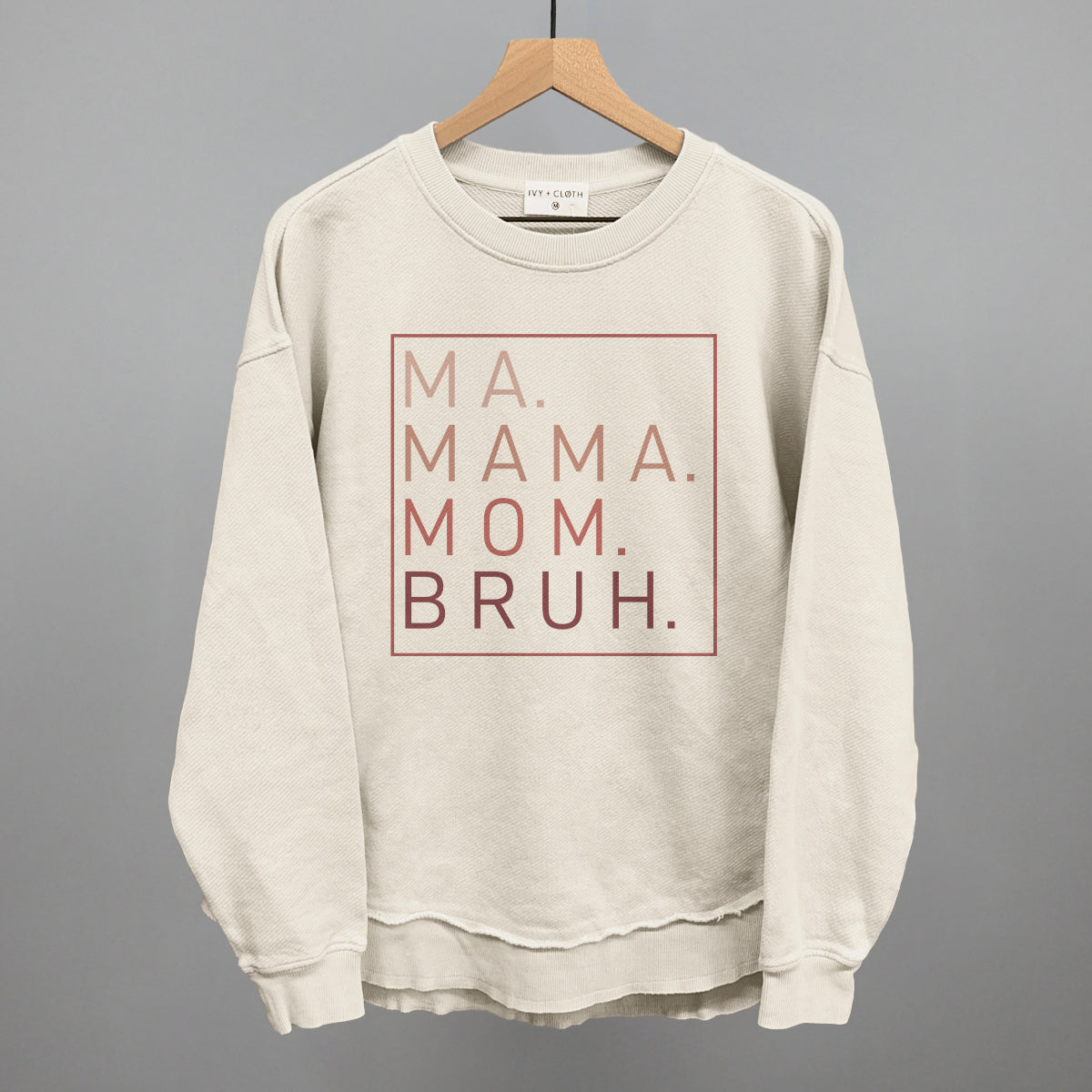 Ma Mama Mom Bruh (Blush Rose)