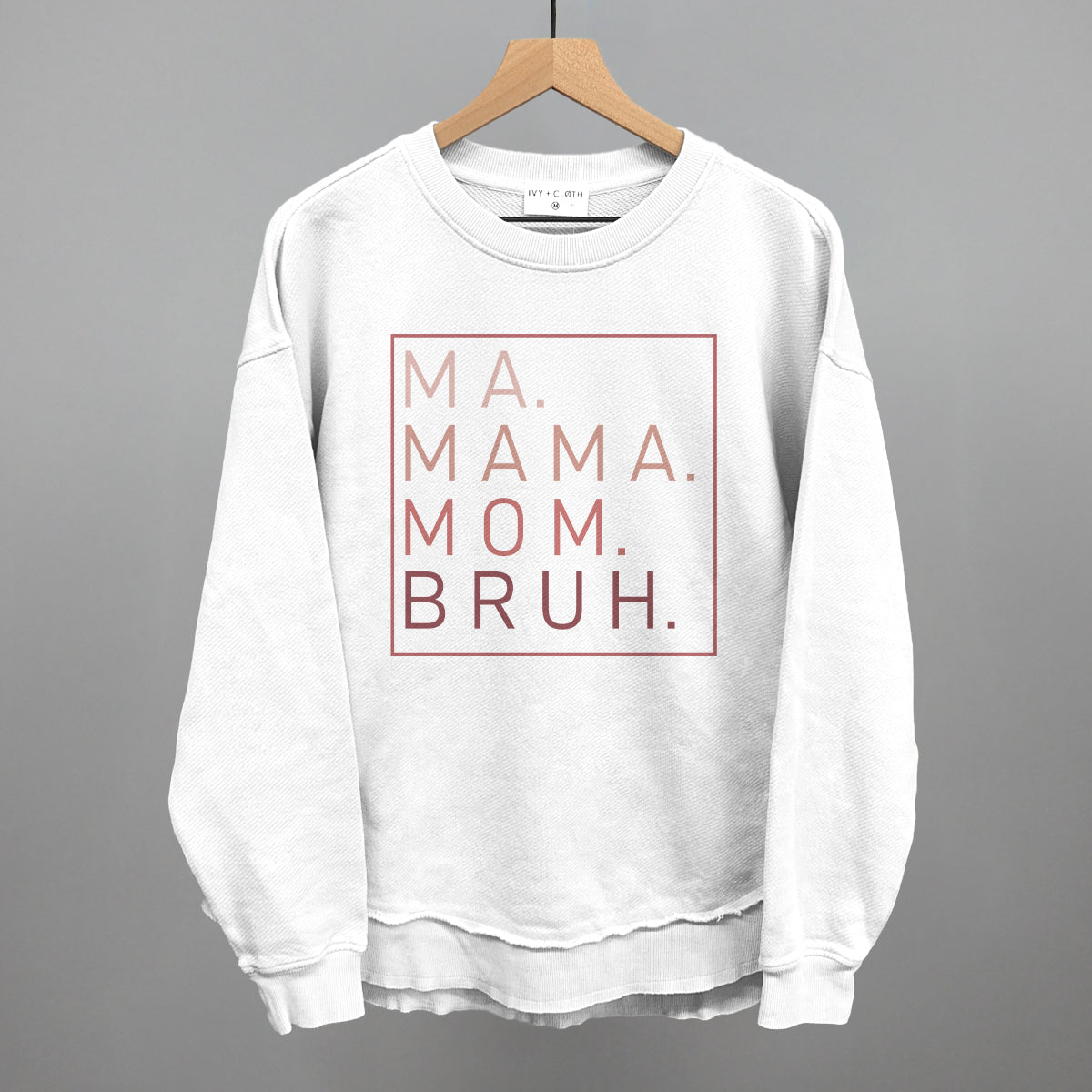 Ma Mama Mom Bruh (Blush Rose)