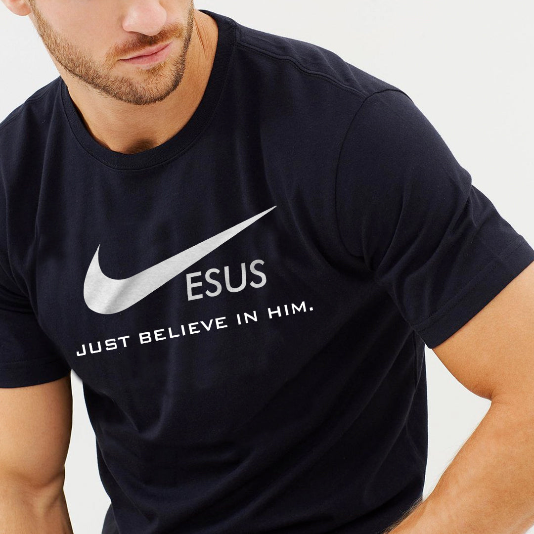 Just Believe in Him Jesus Christ T-Shirt